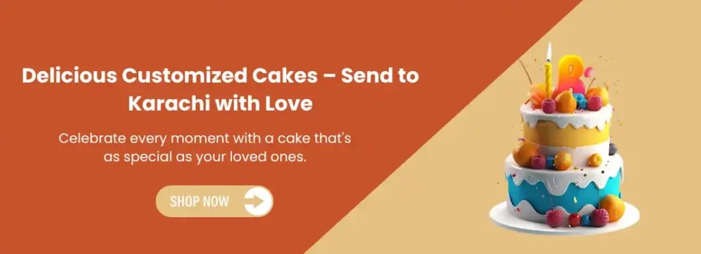 Send Customized Cakes to Karachi with Fast & Reliable Delivery. Send customized cakes with personalized image message & more through reliable online cake delivery in Karachi for special moments.